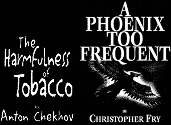 The Harmfulness of Tobacco / A Phoenix Too Frequent: Two One-Acts